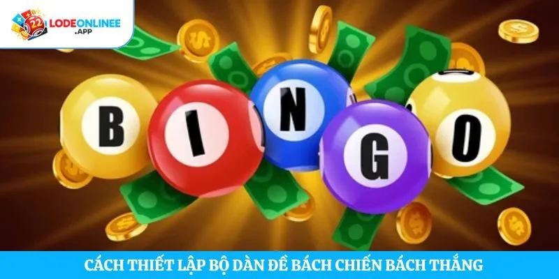 Cách thiết lập bộ dàn đề bách chiến bách thắng