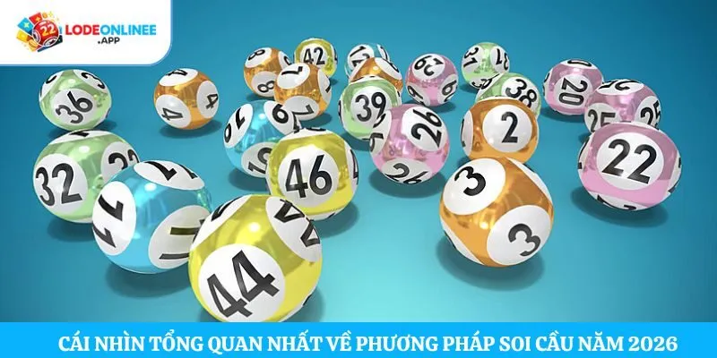 Cái nhìn tổng quan nhất về phương pháp soi cầu năm 2026
