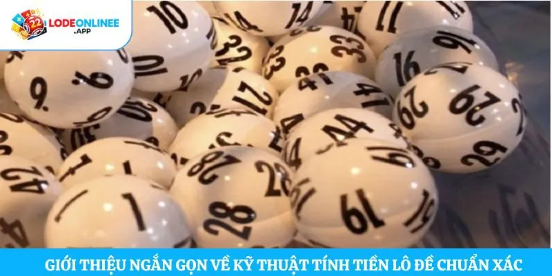 Giới thiệu ngắn gọn về kỹ thuật tính tiền lô đề chuẩn xác