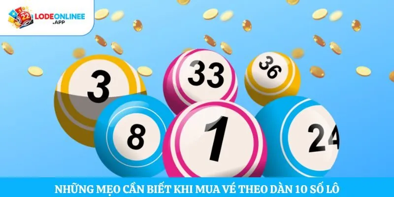 Những mẹo cần biết khi mua vé theo dàn 10 số lô