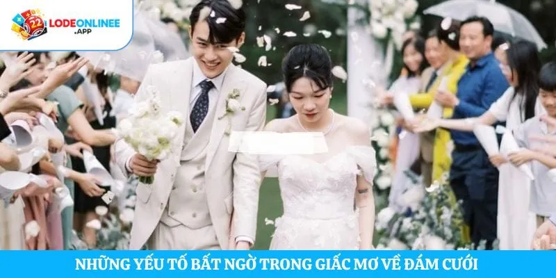 Những yếu tố bất ngờ trong giấc mơ về đám cưới