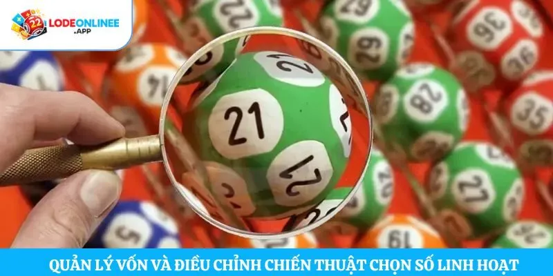 Quản lý vốn và điều chỉnh chiến thuật chọn số linh hoạt