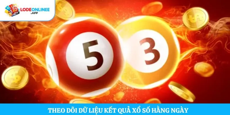 Theo dõi dữ liệu kết quả xổ số hằng ngày