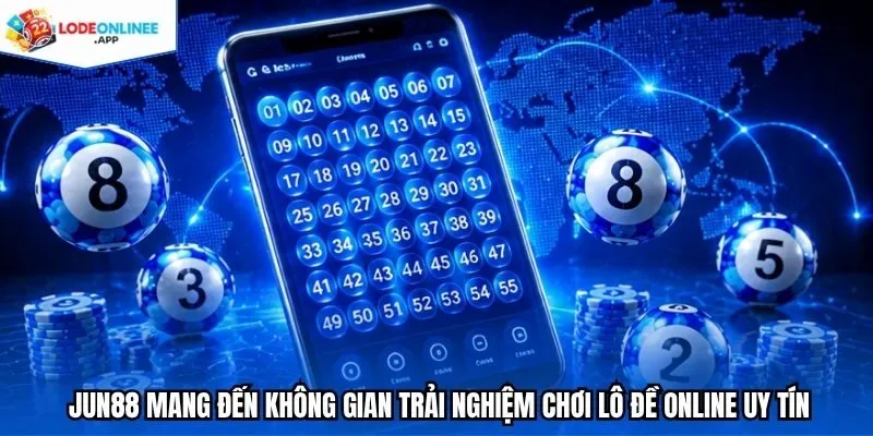 JUN88 mang đến không gian trải nghiệm chơi lô đề online uy tín