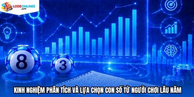 Kinh nghiệm phân tích và lựa chọn con số từ người chơi lâu năm