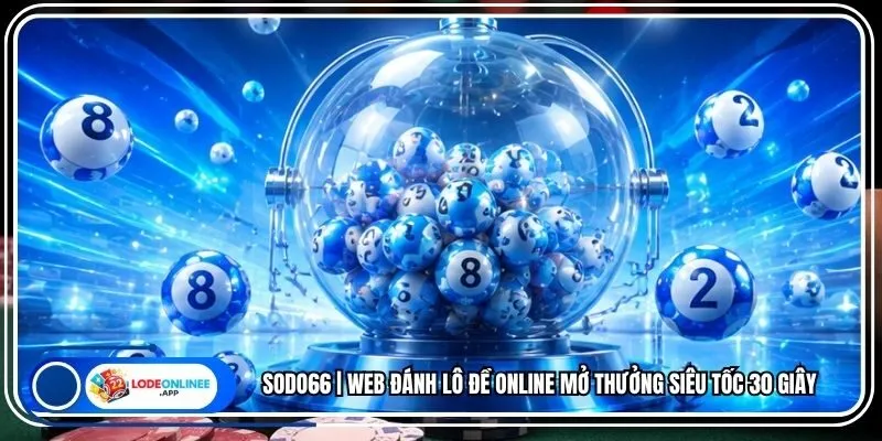 Sodo66 | Web Đánh Lô Đề Online Mở Thưởng Siêu Tốc 30 Giây 